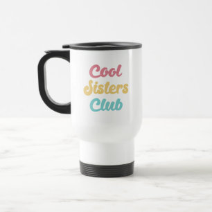 Mug De Voyage Club des Sœurs Cool II