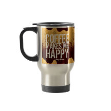 Coffee makes me Happy any time