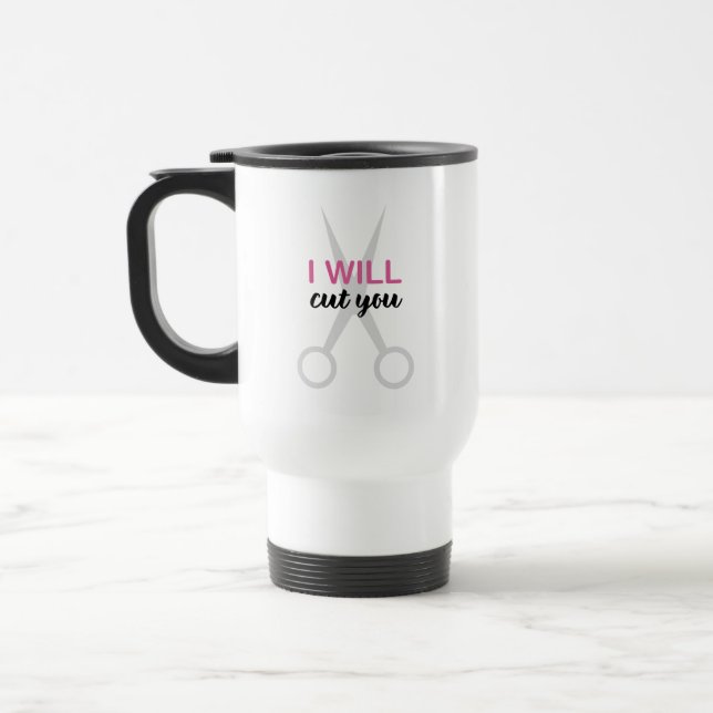 Mug De Voyage Coiffeur drôle disant je vous couperai (Gauche)