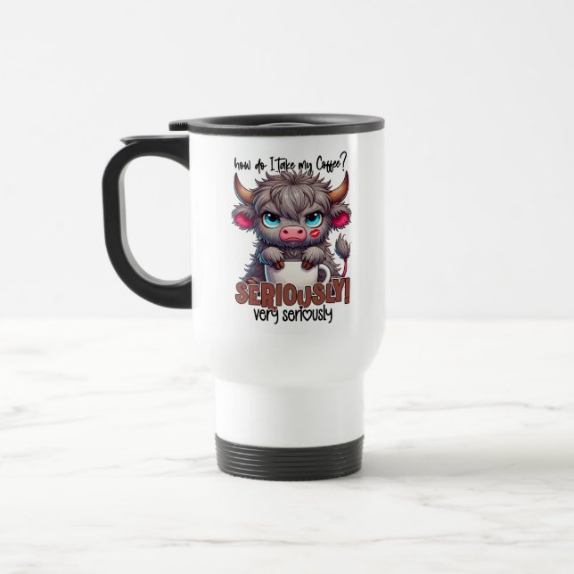 Mug De Voyage Comment je prends mon café ? Sérieusement très sér (Gauche)