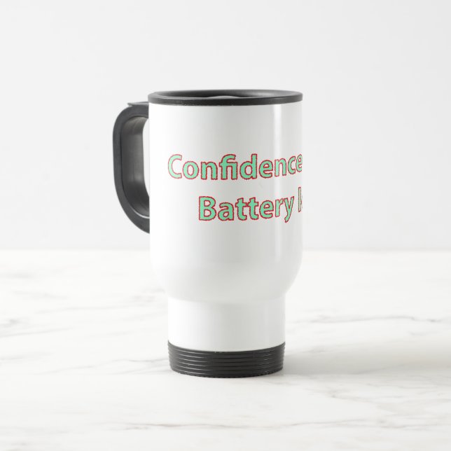 Mug De Voyage Confidence High Battery Low Quote (Devant gauche)