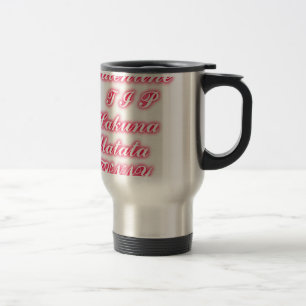 Mug De Voyage Conseil Saint-Valentin : Hakuna Matata Funny Texte