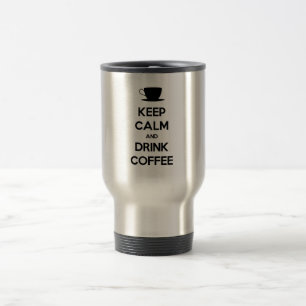Mug De Voyage Conserver le calme et boire du café