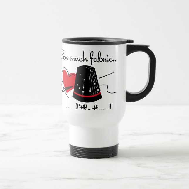 Mug De Voyage Cousez beaucoup de tissu (Droite)