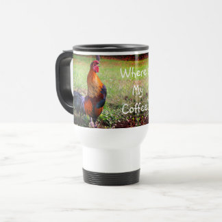 Mug De Voyage Croisière de coq où est mon café drôle