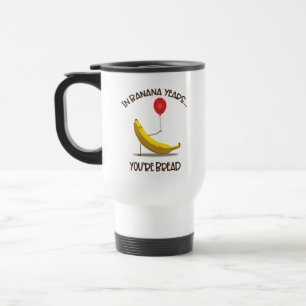 Mug De Voyage Dans les années bananes, vous êtes du pain drôle a