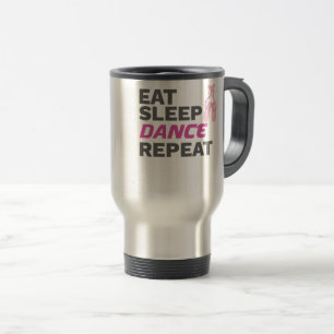 Mug De Voyage Danseuse pour danser Enseignant Manger Dormir Dans