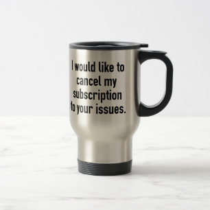 Mug De Voyage Décommandez mon abonnement