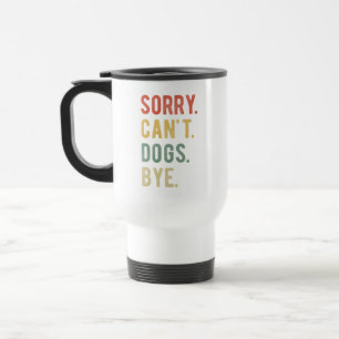 Mug De Voyage Désolé, les chiens, au revoir II