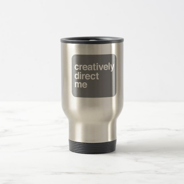 Mug De Voyage dirigez-créativement moi [la tasse] (Centre)