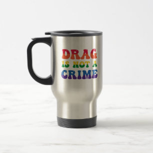 Mug De Voyage Drag N'Est Pas Un Crime Voyage Mug