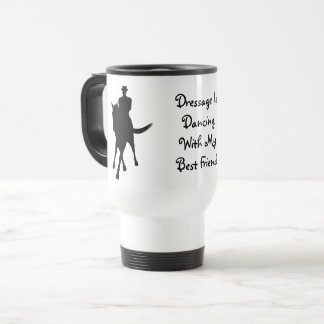 Mug De Voyage Dressage Est En Train De Danser Avec Mon Meilleur