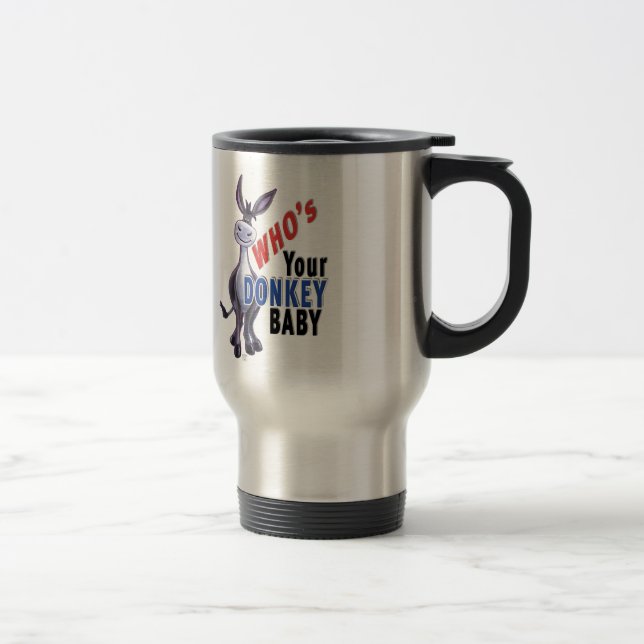 Mug De Voyage Drôle âne, qui est votre bébé âne (Droit)
