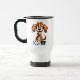 Mug De Voyage Drôle chien maman mot art sarcasme