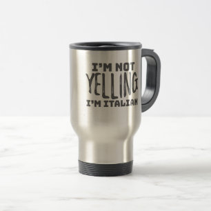 Mug De Voyage Drôle Italie Ne pas hurler Je suis Italien Italien