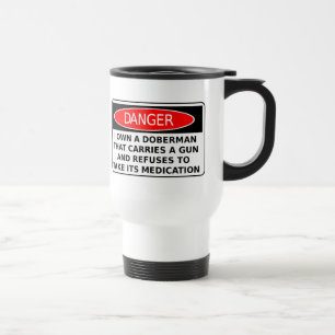 Mug de voyage drôle Pistolet Doberman Chien Attent