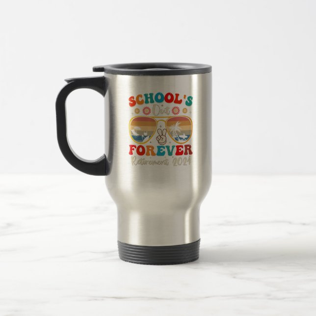 Mug De Voyage Écoles Out Forever Retraité Enseignant Jour Dernie (Gauche)