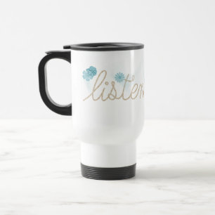 Mug De Voyage ÉCOUTER Corde Texte Avec Fleurs Abstraites Aqua
