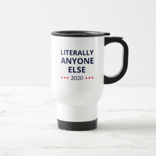 Mug De Voyage Election 2020, Anti-Trump - N'Importe Qui D'Autre