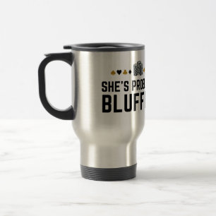 Mug De Voyage Elle est probablement Bluff - Casino Poker Bluff c