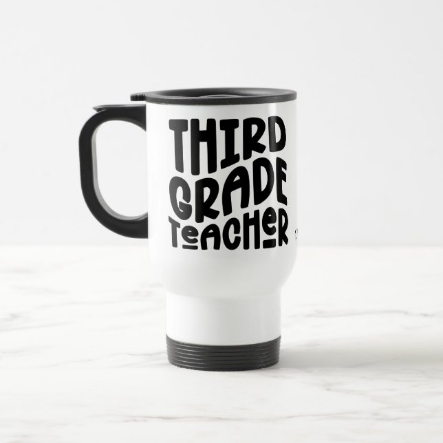 Mug De Voyage Enseignant de Troisième Année | Conception de Text (Gauche)