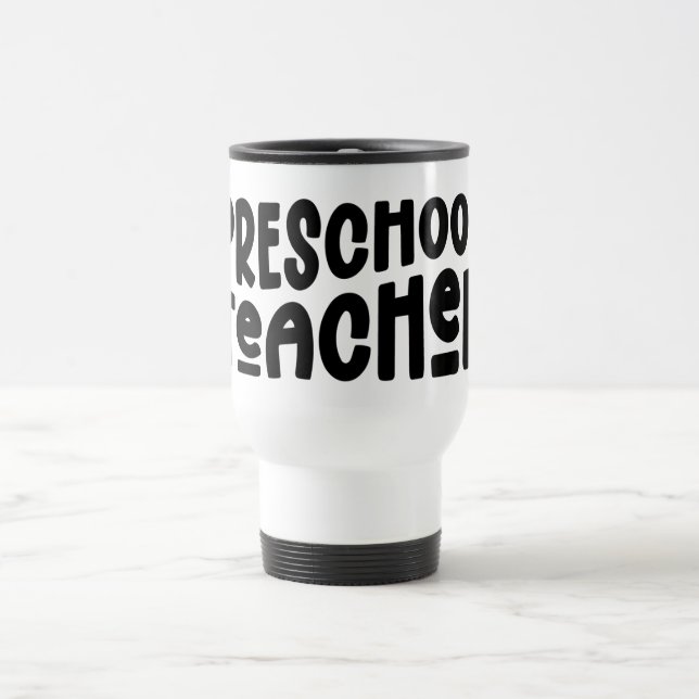 Mug De Voyage Enseignant préscolaire | Texte noir (Centre)