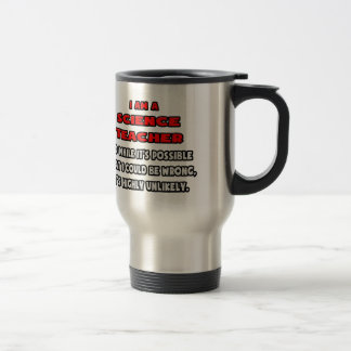 Mug De Voyage Enseignant scientifique amusant .. Très improbable