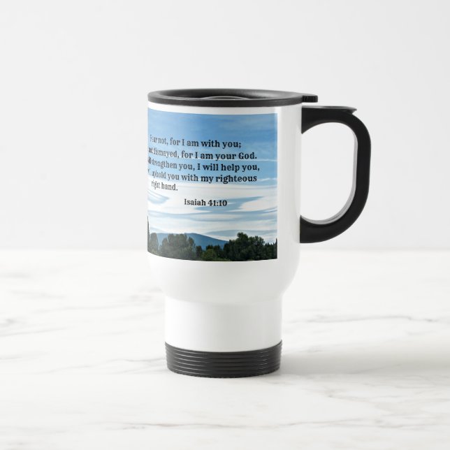 Mug De Voyage Esaïe 41:10 Ne crains pas, car je suis avec toi... (Droite)