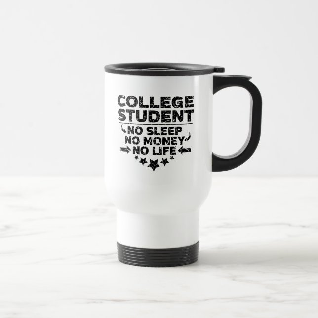 Mug De Voyage Étudiant à l'université Pas de sommeil Pas d'argen (Droite)