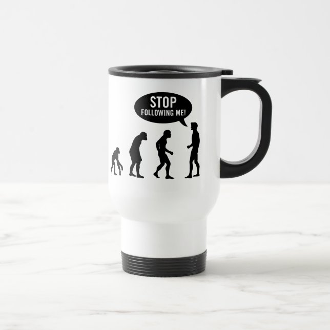 Mug De Voyage évolution - cessez de me suivre ! (Droite)