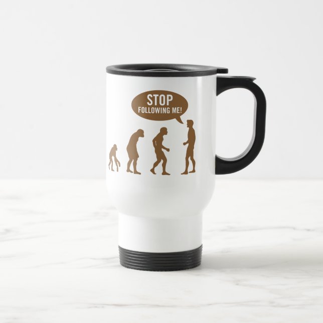 Mug De Voyage évolution - cessez de me suivre ! (Droite)