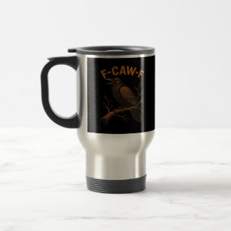 Mug De Voyage F-Caw-F Corbeau Amoureux de Corbeau Drôle Humour O