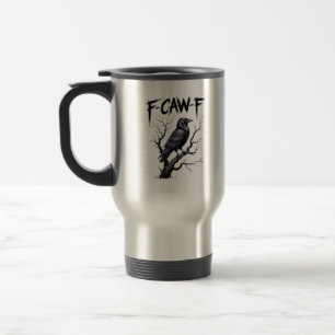 Mug De Voyage F-Caw-F Corbeau drôle Saison effrayante Halloween