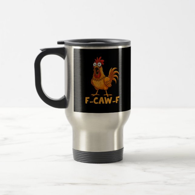 Mug De Voyage F-Caw-F Funny Chicken Humor Quote Rooster Meme Fun (Gauche)