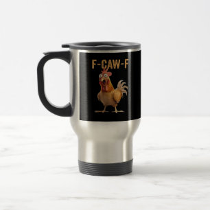 Mug De Voyage F-Caw-F Humour de poulet drôle Classique Casual