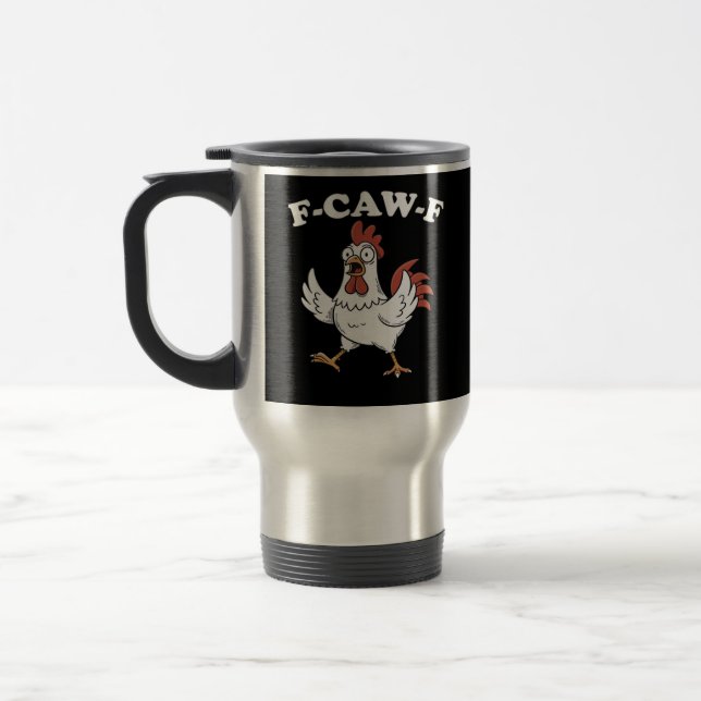 Mug De Voyage F-Caw-F Poulet Classique Drôle Tendance (Gauche)