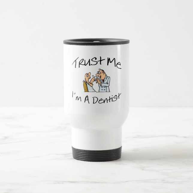 Mug De Voyage Faites-moi confiance Im un dentiste 2 (Centre)