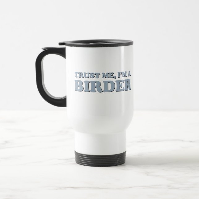 Mug De Voyage Faites-moi confiance, je suis Birder (Gauche)