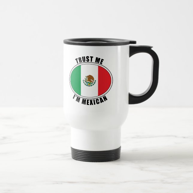 Mug De Voyage Faites-moi confiance je suis mexicain (Droite)