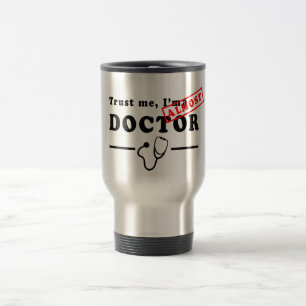 Mug De Voyage Faites-moi confiance, je suis presque un docteur