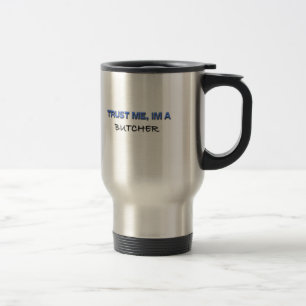 Mug De Voyage Faites-moi confiance je suis un boucher