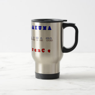 Mug De Voyage France HAKUNA MATATA BLEU BLANC ROUGE UNITÉ COULEU
