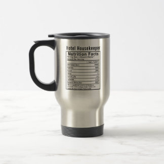 Mug De Voyage Funny Hotel Housekeeper Nutrition Facts Worker 