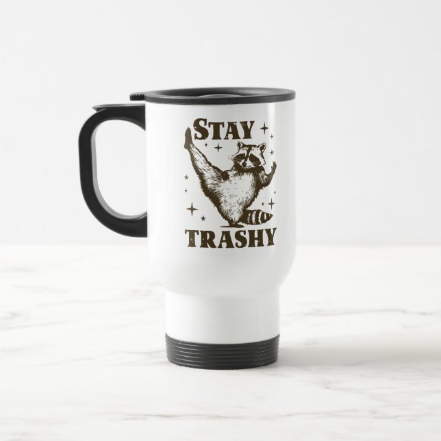 Mug De Voyage Funny Raccoon Humour Stay Trashy (Gauche)