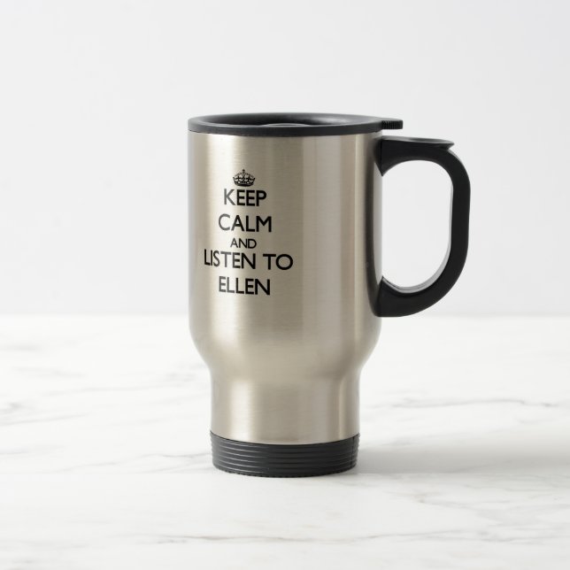 Mug De Voyage Gardez le calme et écoutez Ellen (Droit)