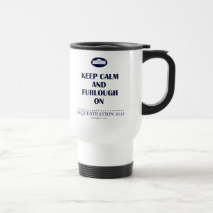 Mug De Voyage Gardez le calme et le congé dessus !