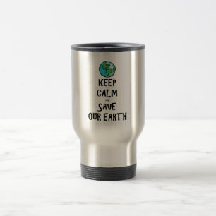 Mug De Voyage Gardez le calme et sauvez notre terre