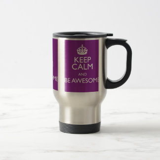 MUG DE VOYAGE GARDEZ VOTRE CALME ET SOYEZ FORMIDABLE
