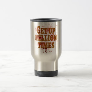 Mug De Voyage Get Up Million Times Les meilleurs cadeaux inspir