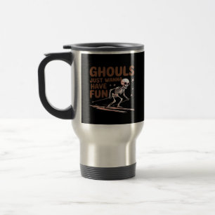 Mug De Voyage Ghouls Veux Juste S'Amuser Pour Halloween Et Tombe